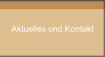 Aktuelles und Kontakt